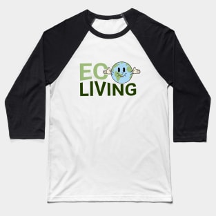 Eco living Baseball T-Shirt